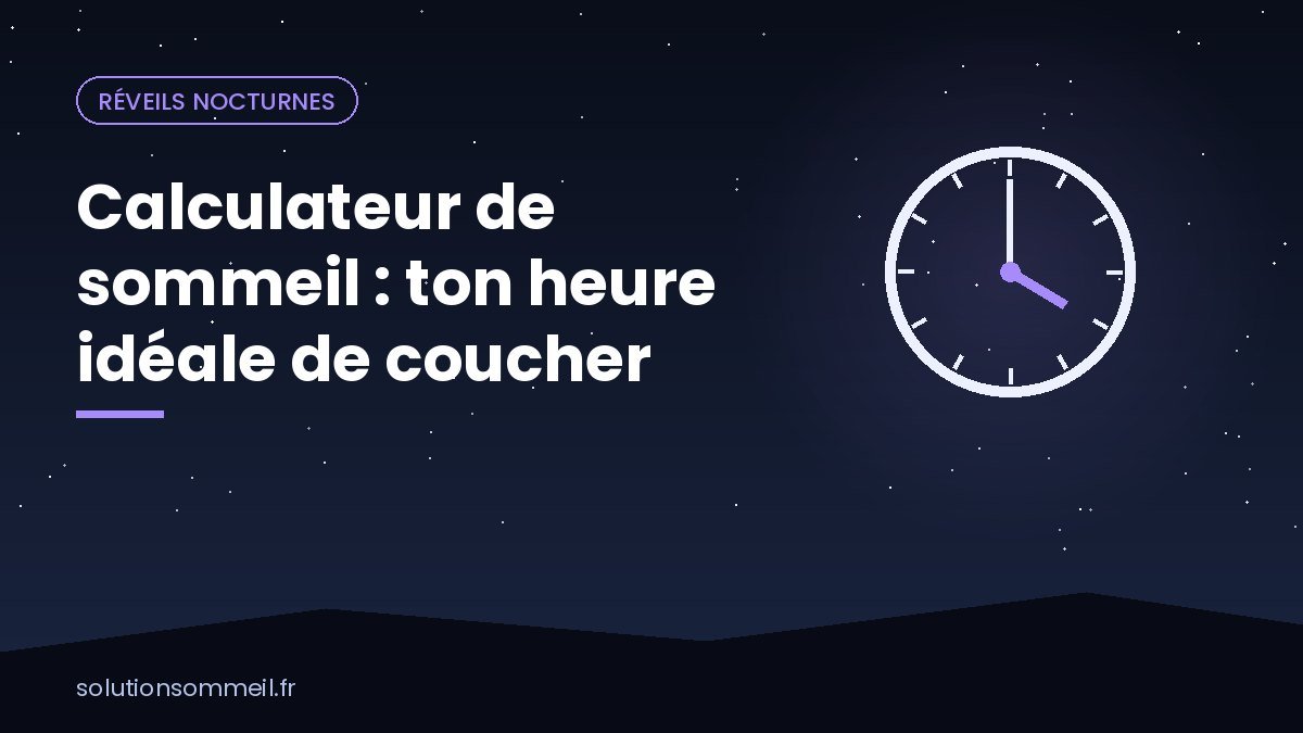 Calculateur de sommeil : horloge et cycles de sommeil de 90 minutes