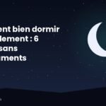Comment bien dormir naturellement : 6 leviers sans médicaments