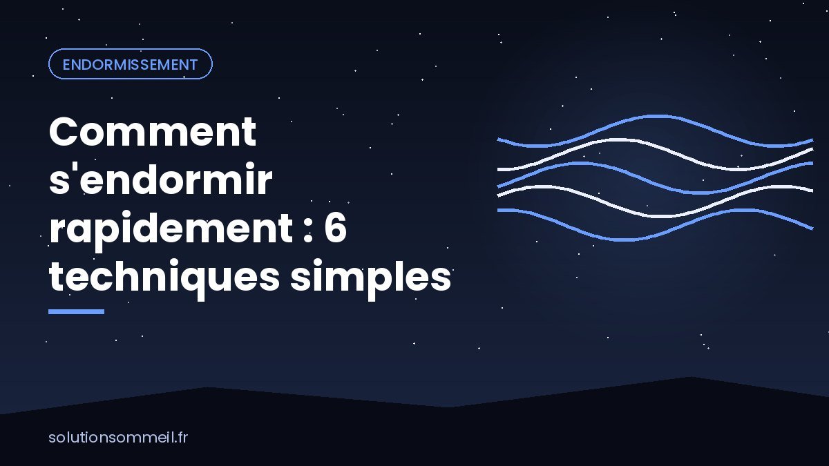 Comment s'endormir rapidement : 6 techniques simples