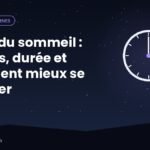 Cycle du sommeil : phases, durée et comment mieux se réveiller
