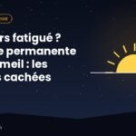 Toujours fatigué ? Fatigue permanente et sommeil : les causes cachées
