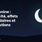 Mélatonine : efficacité, effets secondaires et précautions