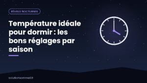 Chambre fraîche la nuit avec fenêtre entrouverte et couette légère, pour dormir à la bonne température