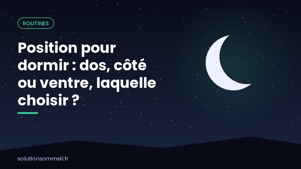 Illustration de trois positions pour dormir : sur le dos, sur le côté avec un coussin entre les genoux et sur le ventre